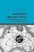 Australia's Nuclear Policy by Michael        Clarke