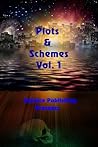 Plots & Schemes Vol. 1 by K.C. Sprayberry