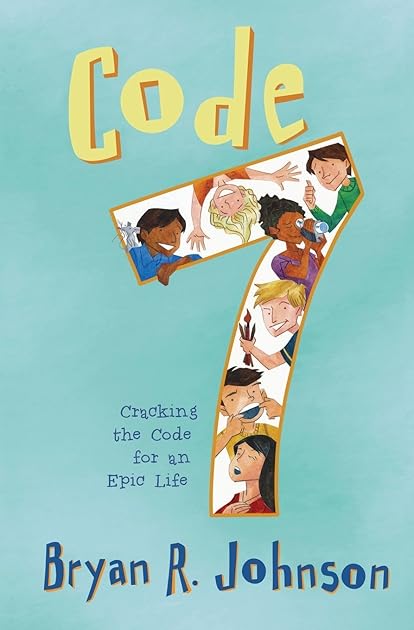 Code 7: Cracking the Code for an Epic Life