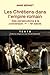 Les Chrétiens dans l'empire romain