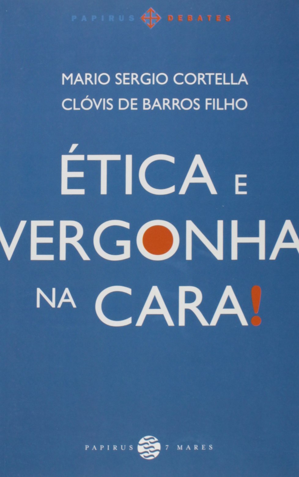 Ética e Vergonha na Cara!