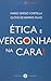 Ética e Vergonha na Cara! by Mario Sergio Cortella