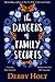 The Dangers of Family Secrets by Debby Holt