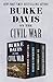Burke Davis on the Civil War: The Long Surrender, Sherman's March, To Appomattox, and They Called Him Stonewall