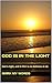 God Is in the Light by Mark My Words