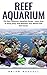 Reef Aquarium: The New Salt...