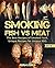 Smoking Fish vs Meat: The B...