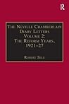 The Neville Chamberlain Diary Letters: Volume 2: The Reform Years, 1921-27