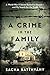 A Crime in the Family: A World War II Secret Buried in Silence—and My Search for the Truth