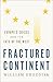 Fractured Continent: Europe's Crises and the Fate of the West