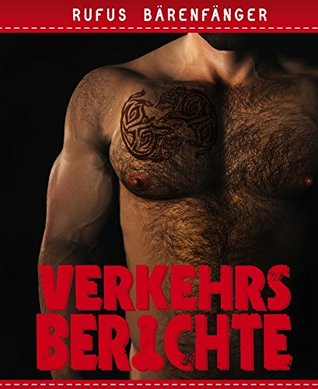 Verkehrsberichte: 10 homo-erotische Kurzgeschichten (German Edition)