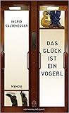Das Glück ist ein Vogerl Das Glück ist ein Vogerl