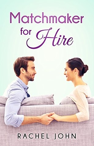 Matchmaker for Hire (Kindle Edition)