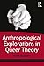Anthropological Explorations in Queer Theory