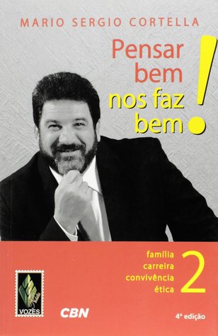 Pensar bem nos faz bem! 2: Família, carreira, convivência, ética (Paperback)
