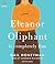 Eleanor Oliphant Is Completely Fine by Gail Honeyman