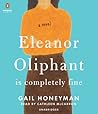 Eleanor Oliphant Is Completely Fine by Gail Honeyman