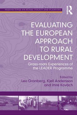 Evaluating the European Approach to Rural Development: Grass-roots Experiences of the LEADER Programme