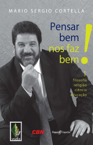 Pensar bem nos faz bem! 1: Filosofia, religião, ciência, educação (Paperback)