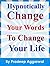 Hypnotically Change Your Words To Change Your Life by Pradeep Aggarwal