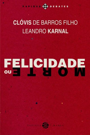 Felicidade ou morte (Paperback)