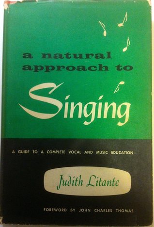A Natural Approach to Singing: A Guide to a Complete Vocal and Music Education