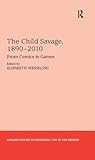 The Child Savage, 1890-2010: From Comics to Games