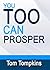You TOO Can Prosper by Tom Tompkins