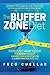 The Buffer Zone Diet: It's Not Just What You Eat, It's When You Eat. Harness Your Hidden Fuel for a Slimmer and Healthier You.