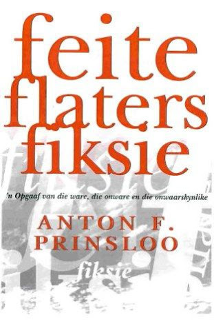 Feite, flaters, fiksie: 'n opgaaf van die ware, die onware en die onwaarskynlike (Paperback)