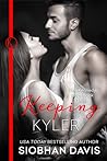Keeping Kyler by Siobhan     Davis