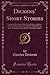 Dickens' Short Stories: Containing: The Detective Police; Three Detective Anecdotes; The Pair of Gloves; The Artful Touch; The Sofa; Sunday in a ... A Monument of French Folly; A Christmas Tree