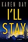 I'll Stay by Karen  Day