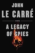 A Legacy of Spies (George Smiley, #9)