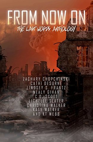 From Now On: The Last Words Anthology (Kindle Edition)