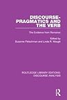 Discourse Pragmatics and the Verb: The Evidence from Romance (RLE: Discourse Analysis) Discourse Pragmatics and the Verb: The Evidence from Romance (RLE: Discourse Analysis)