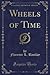 Wheels of Time (Classic Reprint)