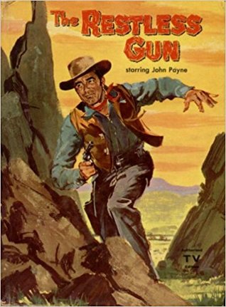 The Restless Gun (Authorized Edition based on the well-known television series starring John Payne)