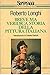 Breve ma veridica storia della pittura italiana by Roberto Longhi
