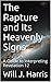 The Rapture and Its Heavenly Signs by Will J. Harris