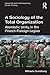 A Sociology of the Total Organization: Atomistic Unity in the French Foreign Legion
