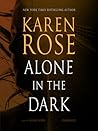 Alone in the Dark by Karen      Rose
