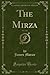 The Mirza, Vol. 2 of 3 (Classic Reprint)