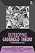 Developing Grounded Theory: The Second Generation (Developing Qualitative Inquiry)
