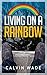 Living On A Rainbow