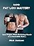 Rapid Fat Loss Mastery: Lose Weight While Retaining Muscle at an Incredible Rate (Intermittent Fasting, Low Fat, High Protein, Low Carb Diet)