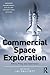 Commercial Space Exploration: Ethics, Policy and Governance