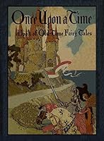 Once Upon A Time A Book Of Old Time Fairy Tales By Katharine Lee Bates