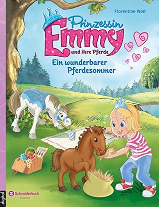 Prinzessin Emmy und ihre Pferde - Ein wunderbarer Pferdesommer (German Edition)