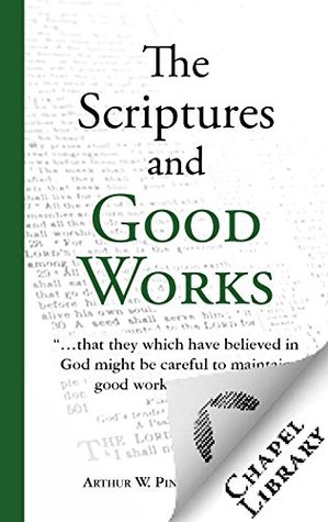 The Scriptures and Good Works